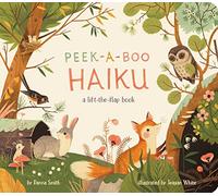 Peek-A-Boo Haiku: A Lift-the-Flap Book