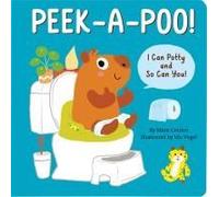 Peek-A-Poo! I Can Potty And So Can You! (Potty Training Board Book)