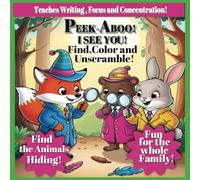 Peek-Aboo, I see you Find, Color and unscramble: A Fun-Filled Coloring, Object search and Word scramble Puzzle Adventure for Kids Ages 4-10!