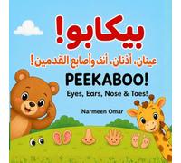 Peekaboo! Eyes, Ears, Nose & Toes! | Arabic for Toddlers Ages 1-3 | Learn Body Parts Through Play | Arabic-English Bilingual Children’s Book | Arabic Books for Kids and Babies