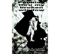 PEEKING THROUGH MY BROKEN WINDOW