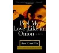 Peel My Love Like an Onion Ana Castillo (Auteur)