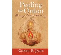 Peeling The Onion; Poems Of Spiritual Awakening