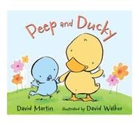 Peep and Ducky by David Martin & Illustrated by David M Walker David Martin Illustrated by David M Walker (Auteur)