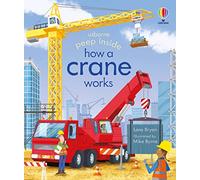 Peep Inside How a Crane Works by Lara Bryan Lara Bryan (Auteur)