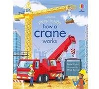Peep Inside How a Crane Works by Lara Bryan Lara Bryan (Auteur)