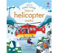 Peep Inside How a Helicopter Works by Lara Bryan Lara Bryan (Auteur)