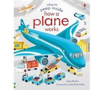 Peep Inside How a Plane Works by Lara Bryan Usborne (Auteur)