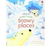 Peep Inside Snowy Places by Anna Milbourne Anna Milbourne (Auteur)