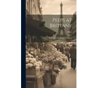 Peeps At Brittany: The Bretons, And Breton Literature