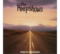 Peepshows, the - Refuge for Degenerates [Import]