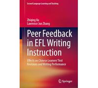 Peer Feedback in EFL Writing Instruction: Effects on Chinese Learners’ Text Revisions and Writing Performance