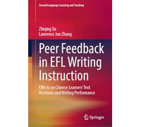 Peer Feedback in EFL Writing Instruction: Effects on Chinese Learners’ Text Revisions and Writing Performance