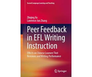 Peer Feedback in EFL Writing Instruction: Effects on Chinese Learners’ Text Revisions and Writing Performance
