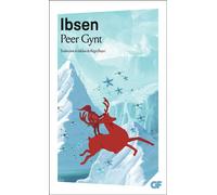Henrik Ibsen – Peer Gynt – Traduction Régis Boyer – Flammarion