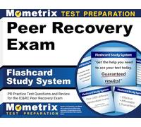 Peer Recovery Exam Flashcard Study System: PR Practice Test Questions and Review for the IC&RC Peer Recovery Exam