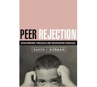 Peer Rejection: Developmental Processes And Intervention Strategies
