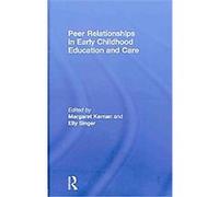 Peer Relationships in Early Childhood Care and Education