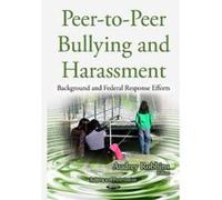Peer-to-Peer Bullying & Harassment (Bullying and Victimization) - [Version Originale] Inconnu (Auteur)