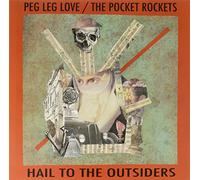 Peg Leg Love - Hail to The Outsiders [Import]