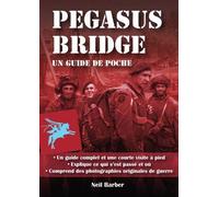 Pegasus Bridge:: Un guide de poche