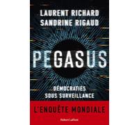 Pegasus - Démocraties sous surveillance - Laurent Richard - Robert Laffont - broché - Essai