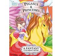 Pegasus & Princesses: A Fantasy Coloring Book | 30 Magical Pegasus and Royal Princesses in Enchanted Realms to Color | Whimsical Fantasy Art for All ... Creative Adventures | Dreamy Storybook Scenes