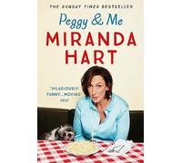 Peggy and Me: The heart-warming bestselling tale of Miranda and her beloved dog, the perfect read after I HAVEN'T BEEN ENTIRELY HONEST WITH YOU