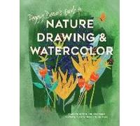 Peggy Dean's Guide to Nature Drawing and Watercolor: Learn to Sketch, Ink, and Paint Flowers, Plants, Trees, and Animals
