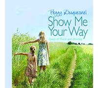 Peggy Duquesnel - Show Me Your Way