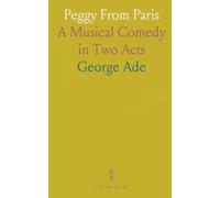 Peggy From Paris: A Musical Comedy in Two Acts