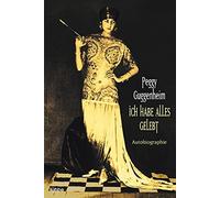 Peggy Guggenheim Eva Malsch Ich habe alles gelebt: Autobiographie (Poche)