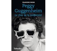 Peggy Guggenheim - Le choc de la modernité