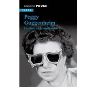 Peggy Guggenheim: Le choc de la modernité
