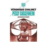 Peggy Guggenheim - Un Fantasme D'éternité