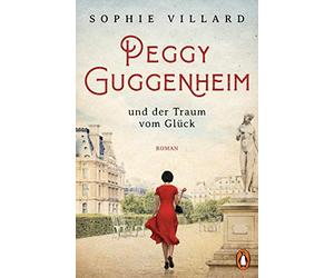 Peggy Guggenheim und der Traum vom Glück