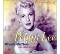 Peggy Lee - Black Coffee and Other Delights: The Decca Anthology By Peggy Lee (0001-01-01)