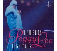 PEGGY LEE - Moments Like This