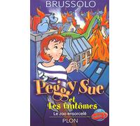 Peggy Sue et les fantômes, tome 4 : Le zoo ensorcelé