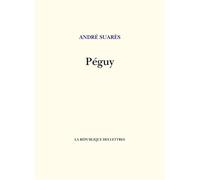 Péguy - André Suares - La Republique Des Lettres - broché - Essai