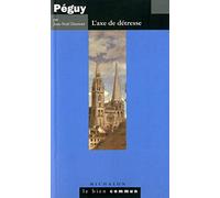 Péguy l'axe de détresse