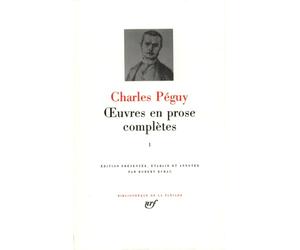 Péguy : Oeuvres en prose complètes, tome 1