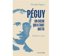 Péguy un coeur qui a tant battu Balade sur ses pas - Emmanuel Godo - Salvator - broché - Biographie