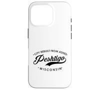 Pehtigo WI City reconstruit à partir de Cendres pour Homme et Femme. Coque pour iPhone 16 Pro