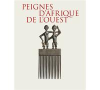 Peignes d’Afrique de l’Ouest Collection Mina et Samir Borro - François Neyt - 5 Continents Eds - relié - Beau livre