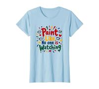 Peignez comme si Personne ne Regarde Une Inspiration T-Shirt, Femme, Bleu Céleste, L