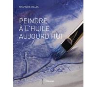 Peindre à l'huile aujourd'hui