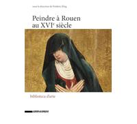 Peindre à Rouen au XVIe siècle