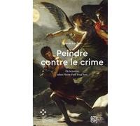 Peindre contre le crime Peter Geimer (Auteur), Peter Geimer (Editeur en chef), Aude Virey-Wallon (Traduction), Thomas Kirchner (Auteur)