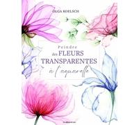 Peindre des fleurs transparentes à l'aquarelle